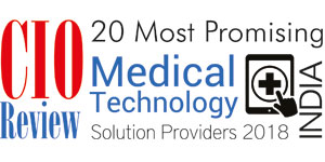 20 Most Promising Medical Technology Solution Providers - 2018
