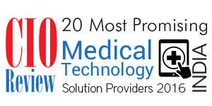 20 Most Promising Medical Technology Solution Providers - 2016