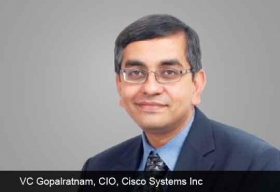 Gopalratnam VC , CIO, Cisco Systems Inc